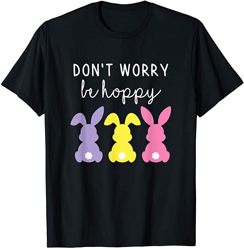 Be Hoppy Cute Easter Bunny T-Shirt