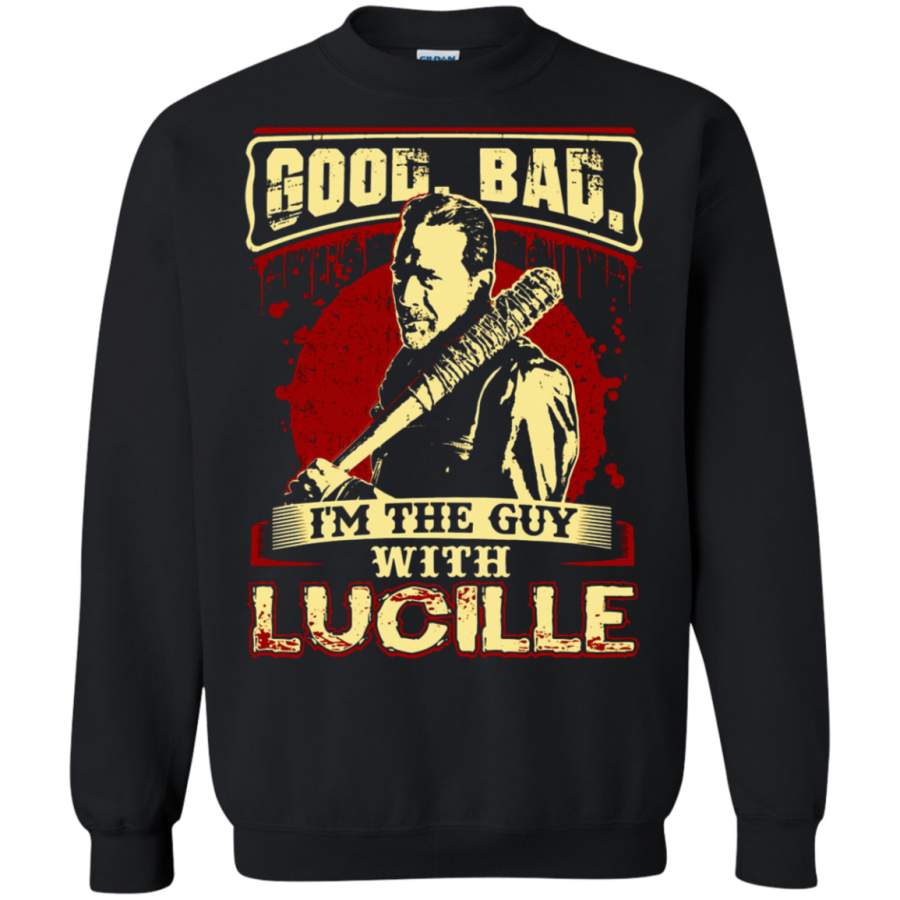 AGR Good. Bad. I_m The Guy With Lucille The Walking Dead Sweatshirt