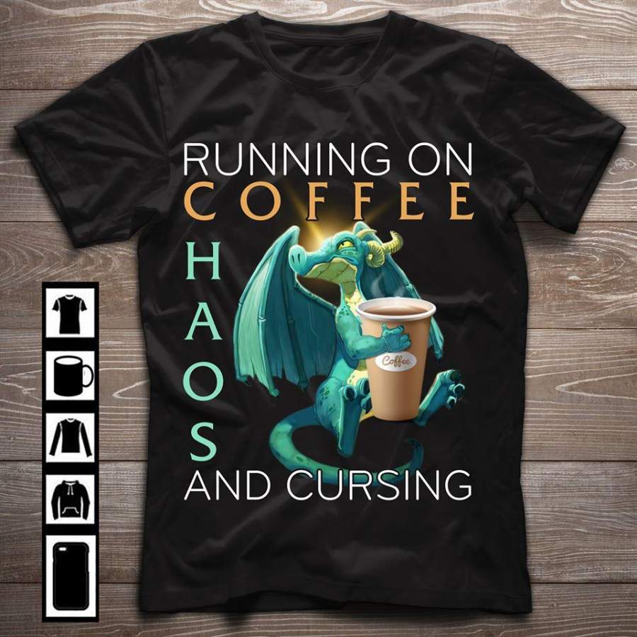 Running on Coffee Chaos and Cursing Dragon Cute T Shirt Trending Funny Gift Tshirt