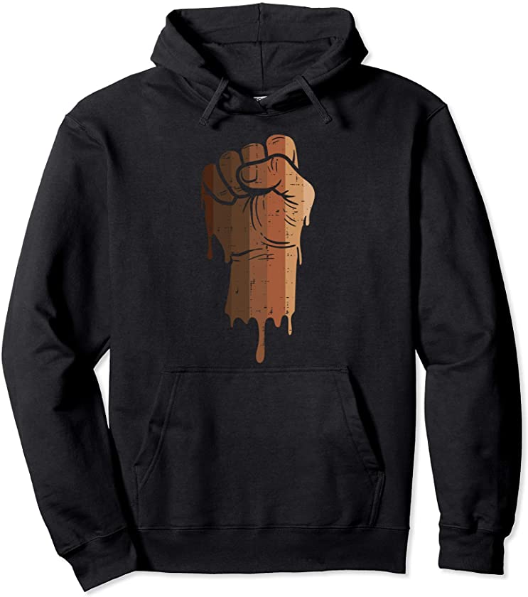 Drippin Melanin Raised Fist Black Lives Matter Equality Gift Pullover Hoodie