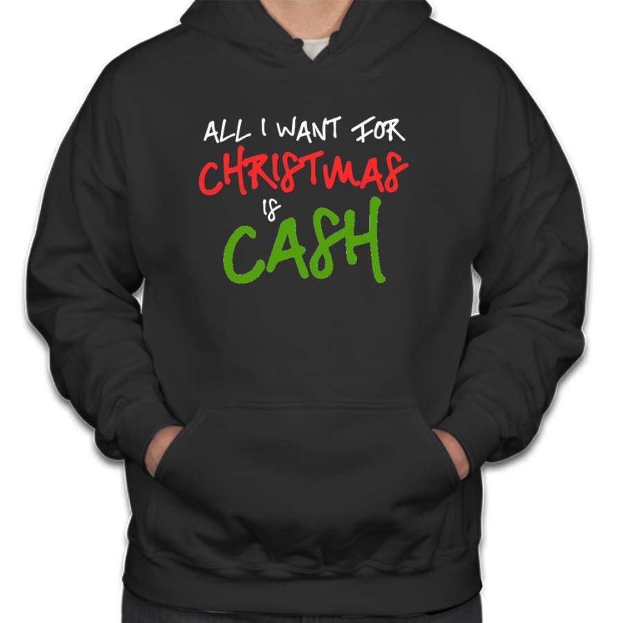 All I Want For Christmas Is Cash Hoodie