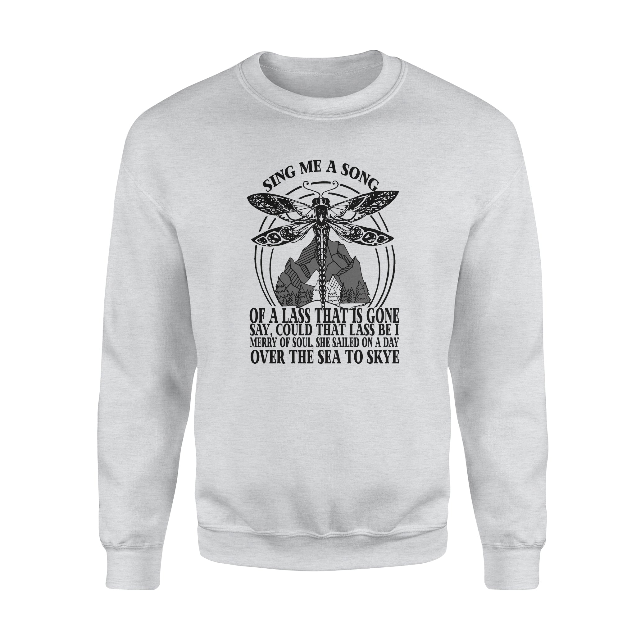 Sing Me A Song Of A Lass That Is Gone Say Could That Lass Be I Merry Of Soul She Sailed – Standard Crew Neck Sweatshirt