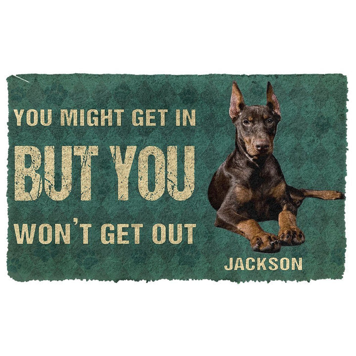 Waybackapparel You Might Get In But You Wont Get Out Doberman Pinschers Dog 3D Doormat