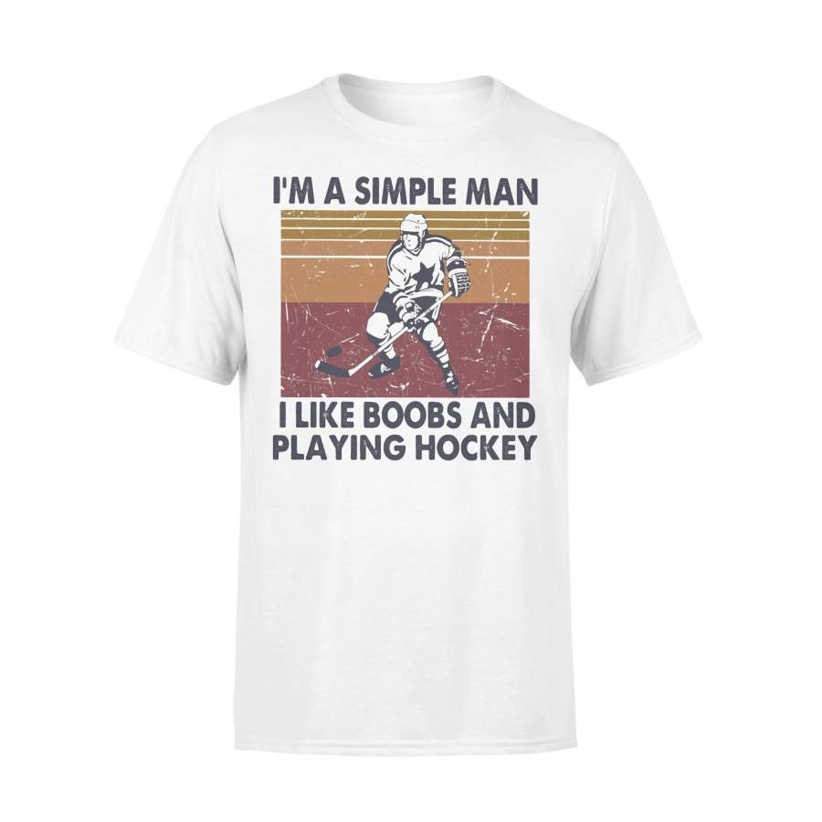 I’m A Simple Man I Like Boobs And Playing Hockey Vintage Retro T-shirt
