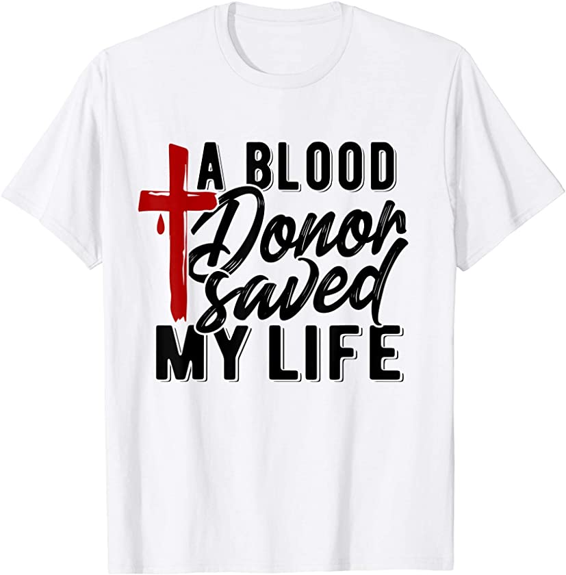 A Blood Donor Saved my Life Jesus – Christian T-Shirt – DRGGR