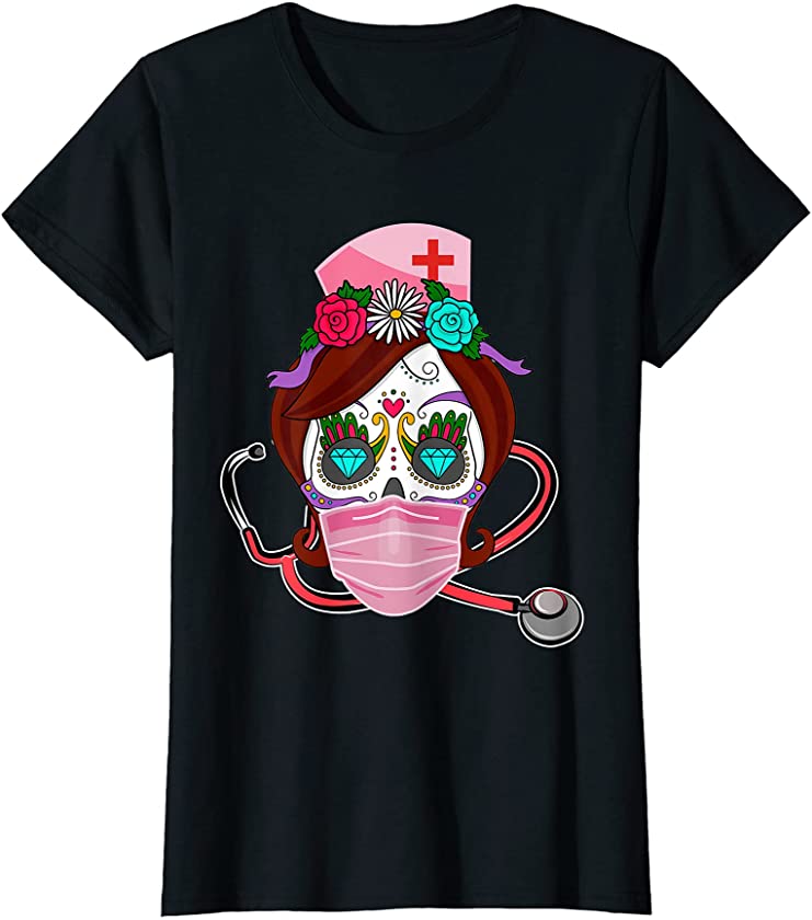 Womens Sugar Skull Mexican Nurse Face Mask Halloween Los Muertos Rn T-Shirt