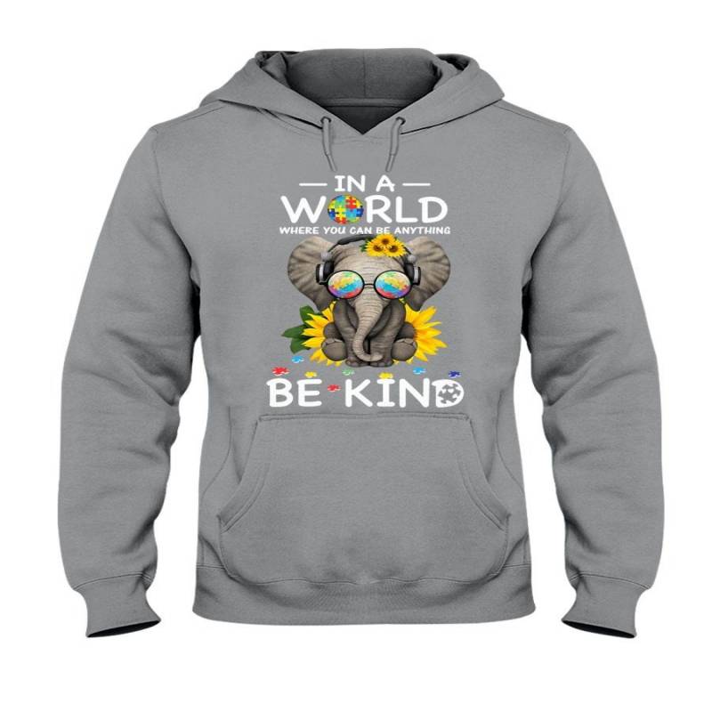 In A World You Can Be Anything Be Kind- Autism Elephant Hoodie