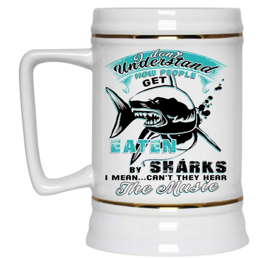 They Hear The Music Beer Stein 22oz, How People Get Eaten By Shark Beer Mug