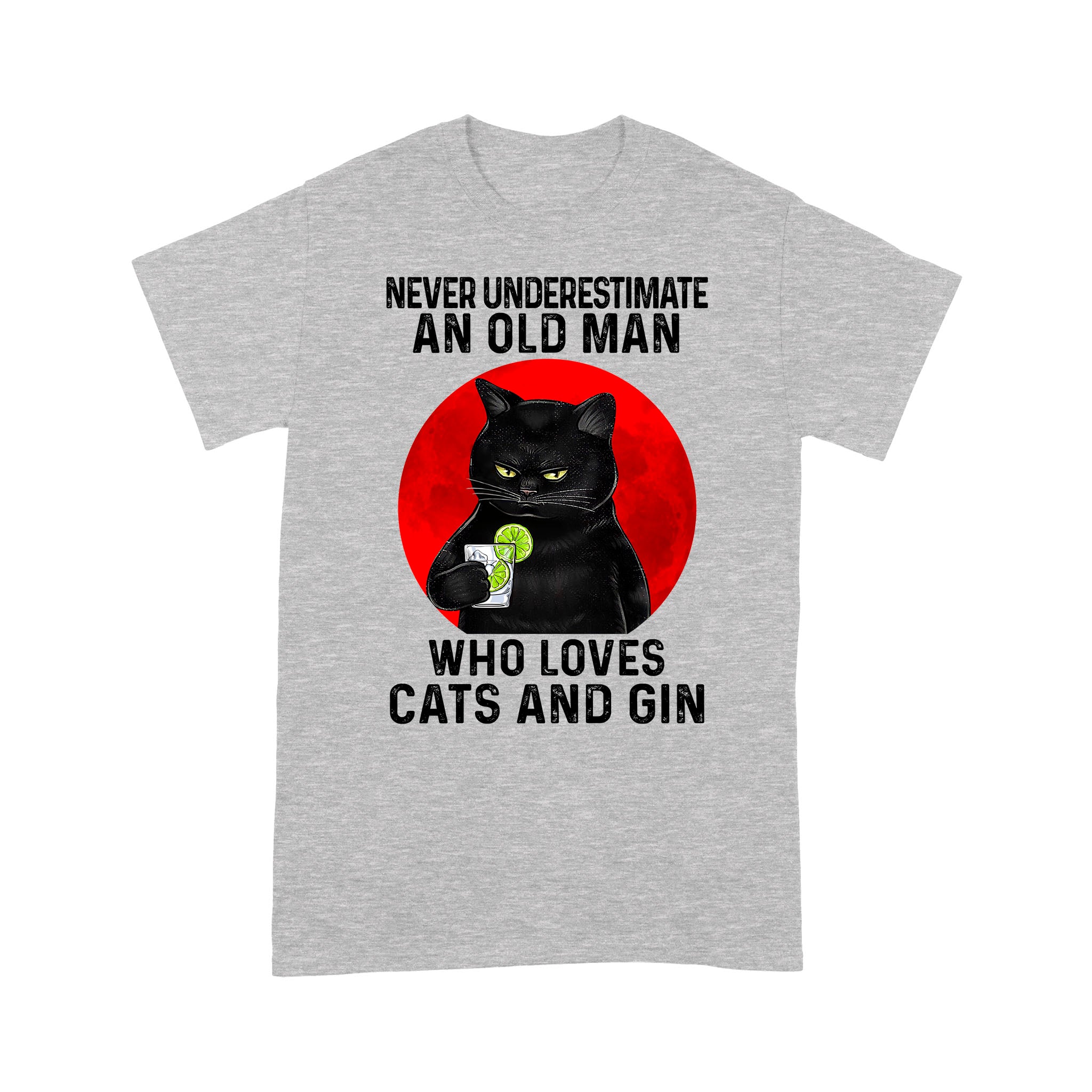 Premium T-Shirt – Never Underestimate An Old Man Who Loves Cats And Gin Funny Black Cat Gift