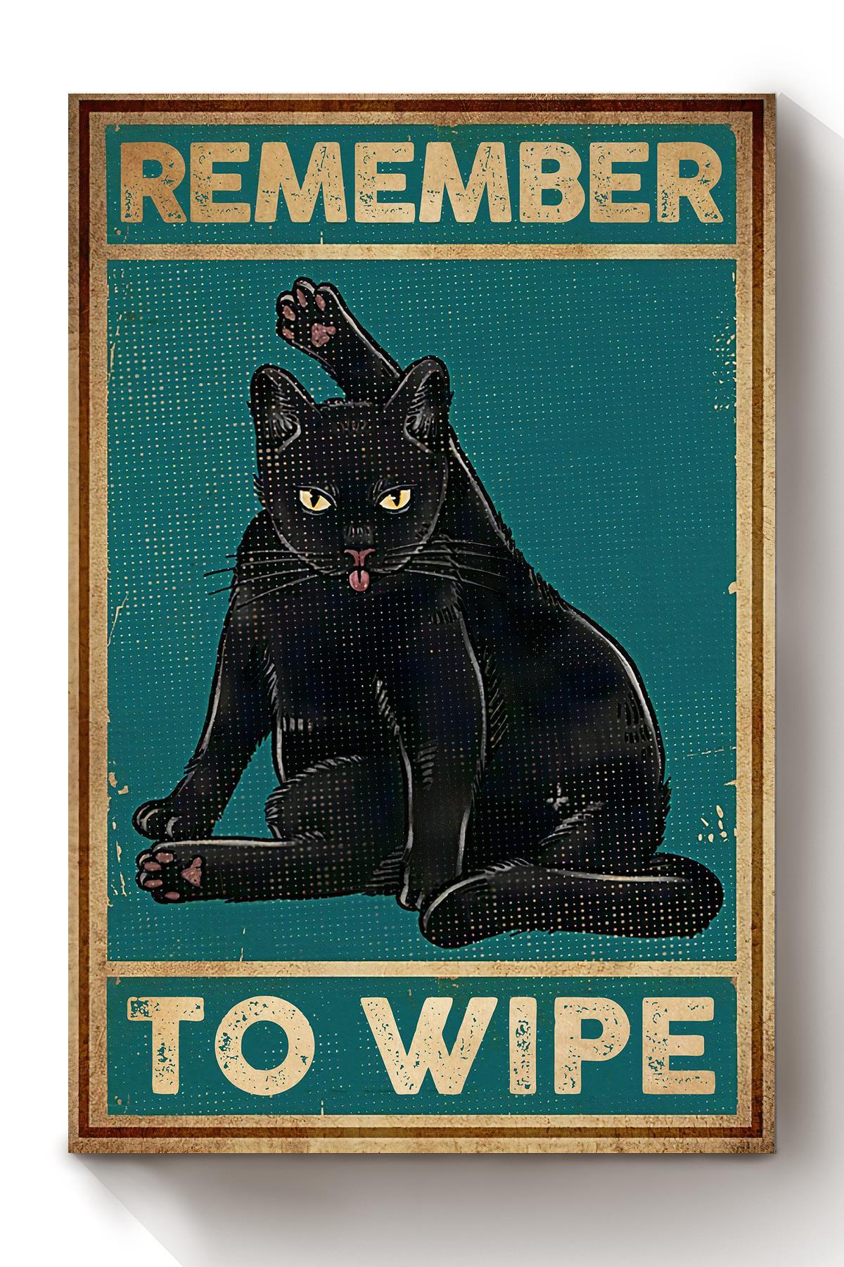 Remember To Wipe Animal Wall Art Gift For Black Cat Foster, Cat Lover Canvas