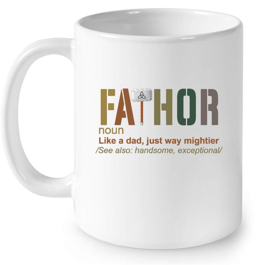 Fathor Definition Like A Dad Just Way Mightier See Also Handsome Exceptional, Classic Vintage – Full-Wrap Coffee White Mug