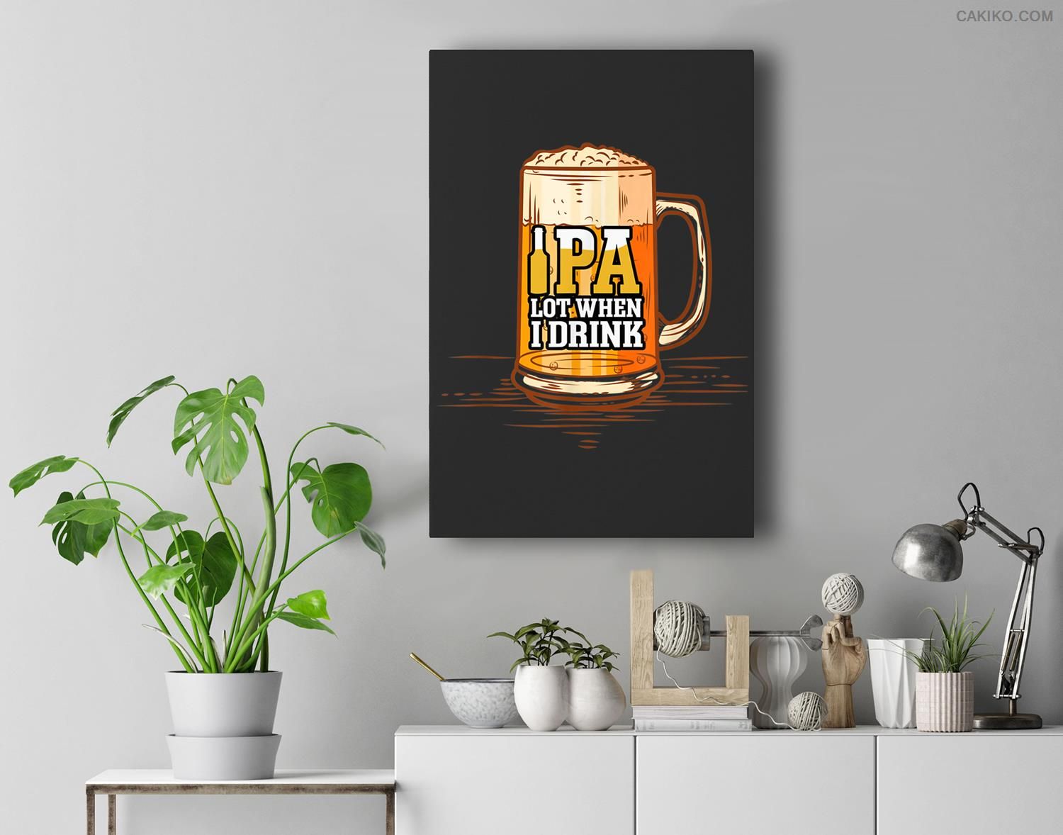 I-Pa Lot When I Drink, For International Beer Day Premium Wall Art Canvas Decor