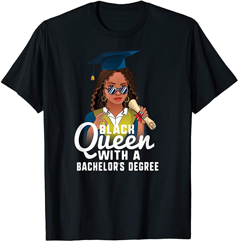 Black Queen With A Bachelor’s Degree Graduation T-Shirt