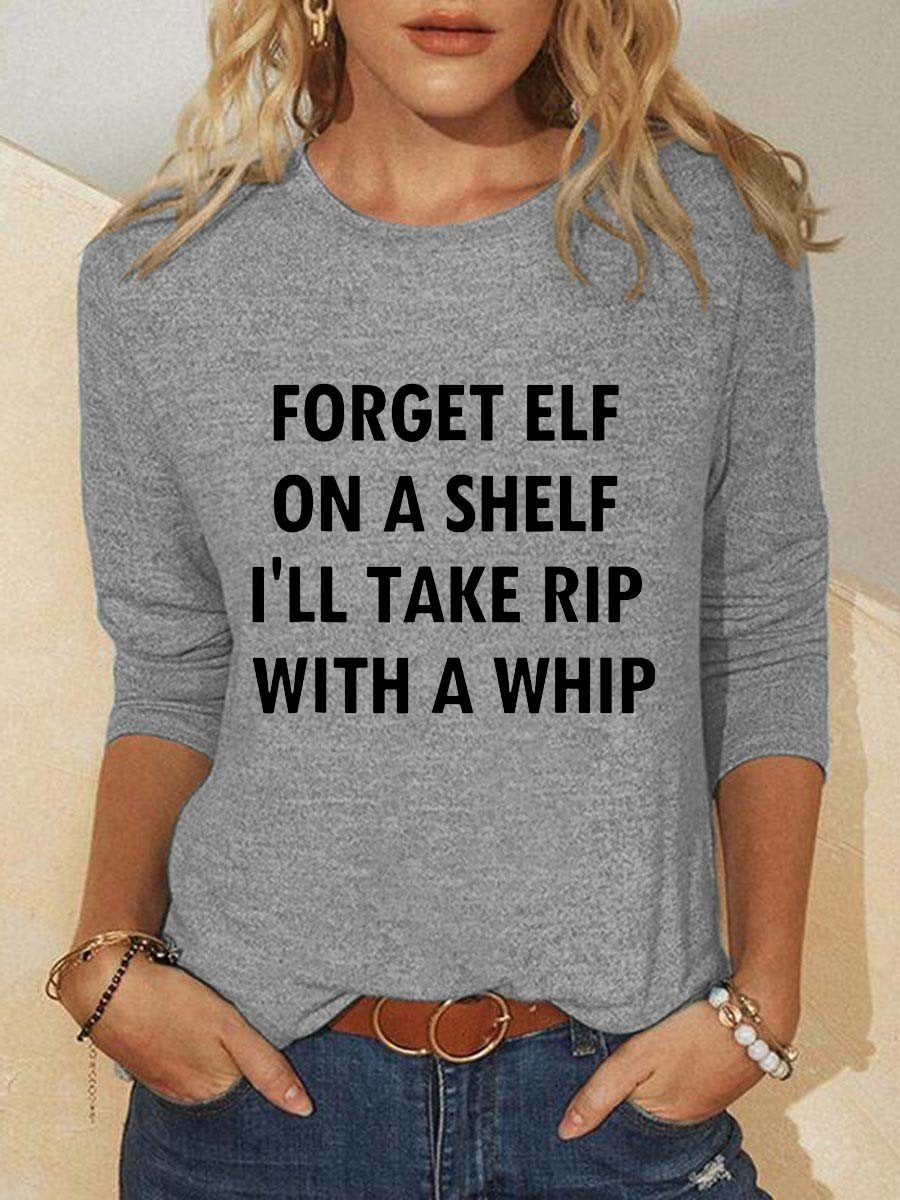 Women Forget Elf On A Shelf Long Sleeve Top
