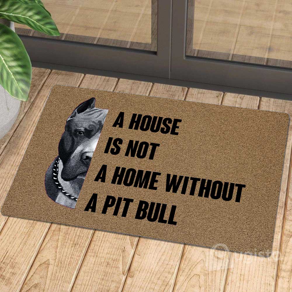 A House Is Not A Home Without A Pit Bull 02 All Over Printing Doormat Pre2277