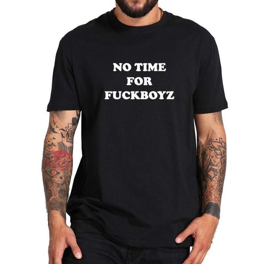 No Time For T Shirt Man Hot Design Summer Casual T-shirt Homme Cotton Soft Cool Shirts Drop Ship