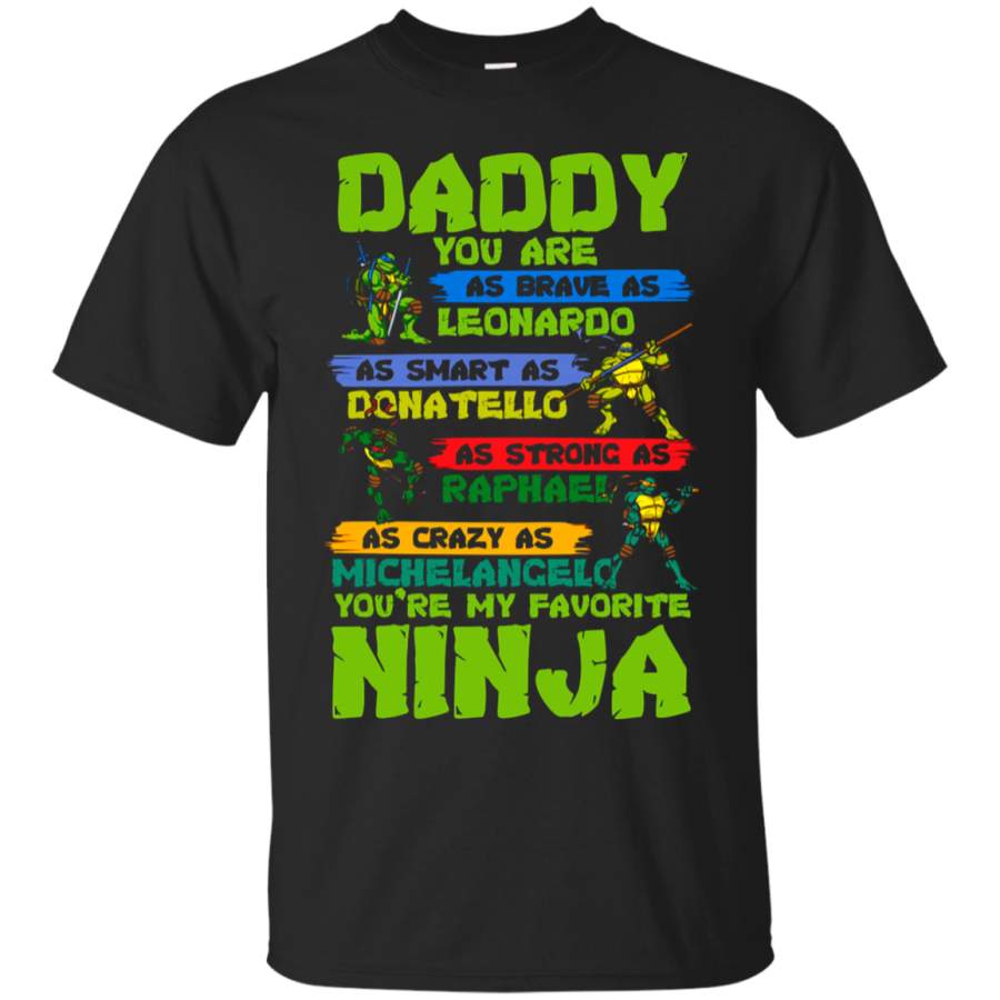 AGR Daddy You Are My Favorite Turtle Ninja T-Shirt