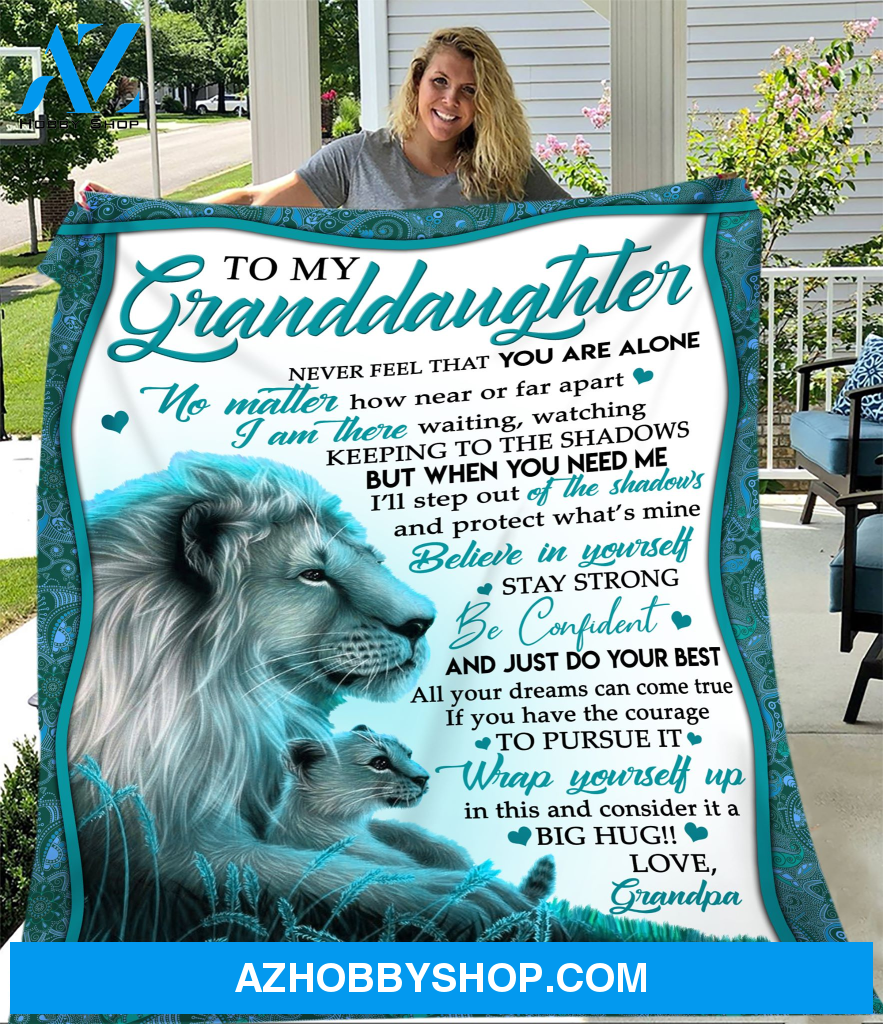 To My Granddaughter Love Lion Fleece Blanket From Grandpa Never Feel That You Are Alone