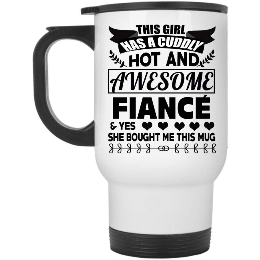 Cool Couple Travel Mug, This Girl Has An Awesome Fiance Mug
