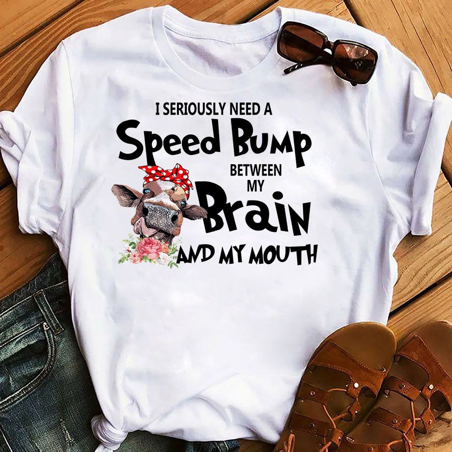 I Seriously Need A Speed Bump Funny Farm Cow Heifer Graphic Unisex T Shirt, Sweatshirt, Hoodie Size S – 5XL