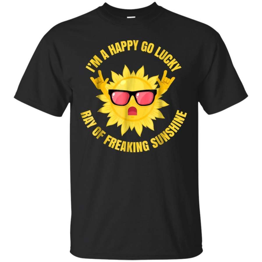 AGR Im A Happy Go Lucky Ray Of Freaking Sunshine Tshirt Jaq T-shirt