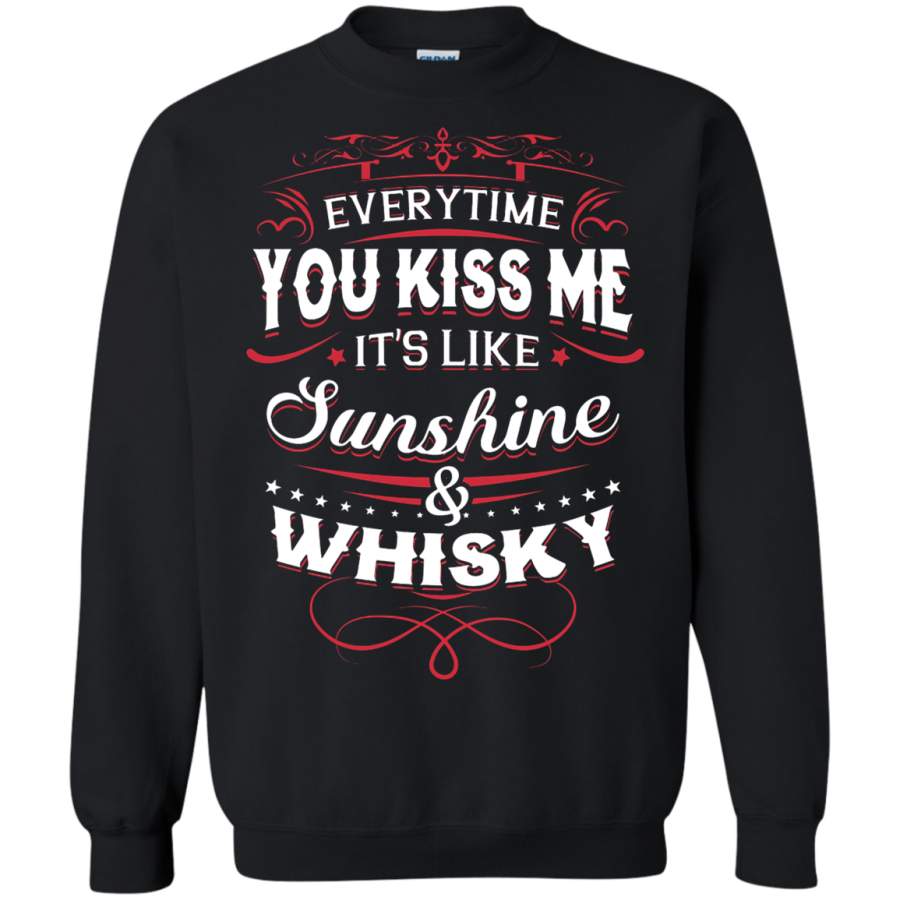 AGR Everytime You Kiss Me It_s Like Sunshine And Whiskey Sweatshirt