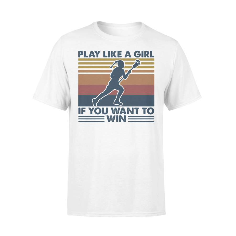 Play Like A Girl If You Want To Win Lacrosse Vintage Retro T-shirt