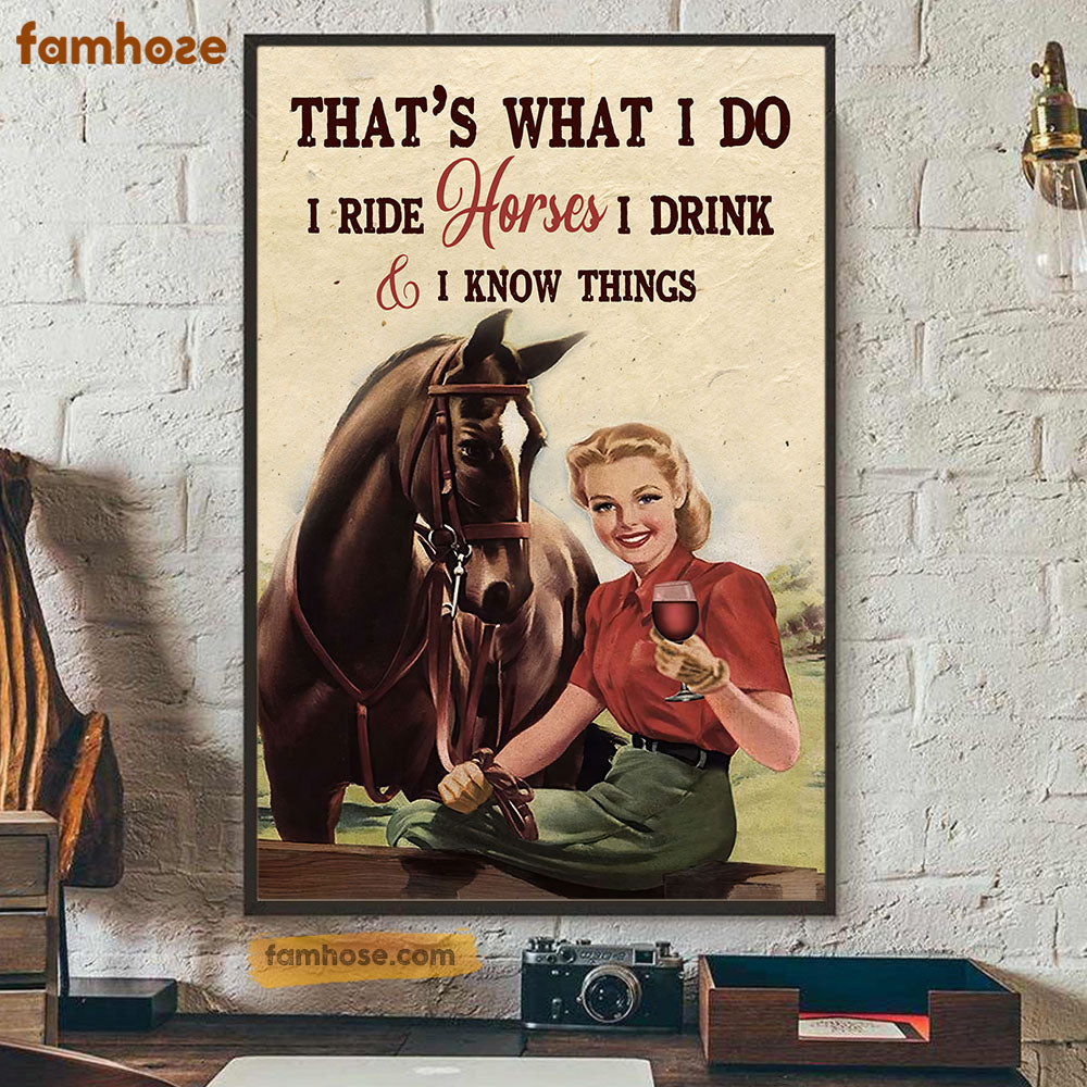 Cowgirl Poster & Canvas, That’S What I Do I Ride I Drink I Know Things, Horse Canvas Wall Art, Poster Gift For Horse Lovers