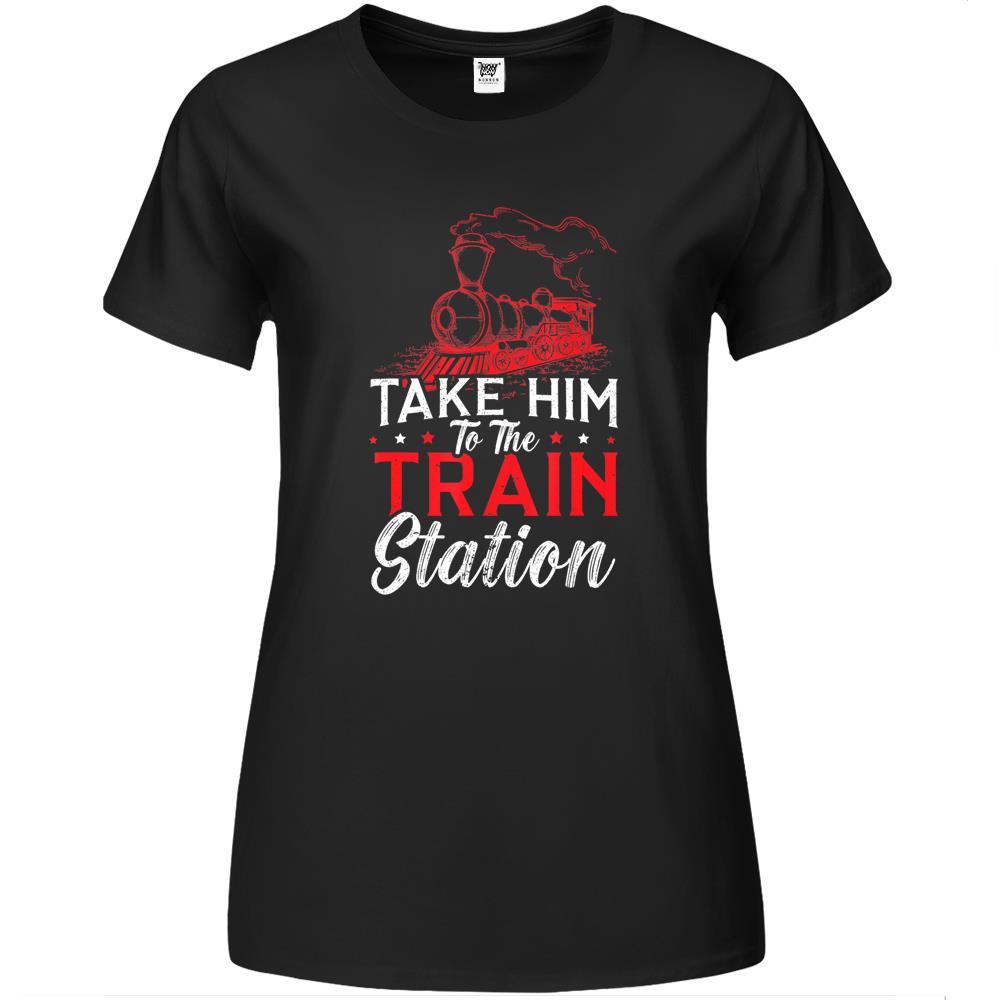 Take Him To The Train Station Train Lover Railway Locomotive Premium Womens T Shirts