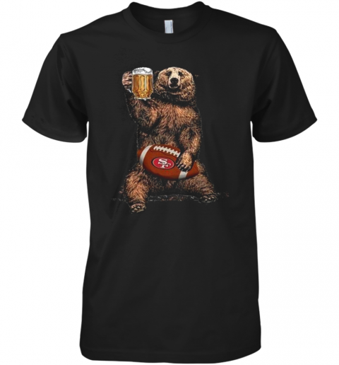 Bear Hug San Francisco 49Ers Football Drink Beer Premium Men’S T-Shirt