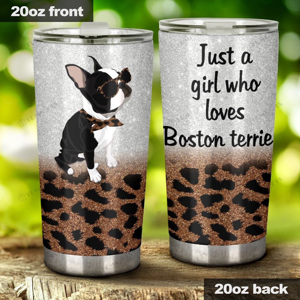 Boston Terrier, Leopard Pattern, Just A Girl Who Loves Stainless Steel Tumbler Cup For Coffee/Tea