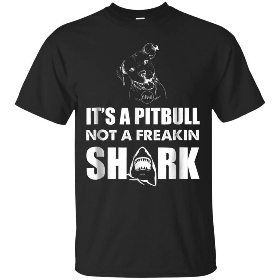 AGR It S A Pitbull Not A Freakin Shark T Shirt Jaq T-shirt