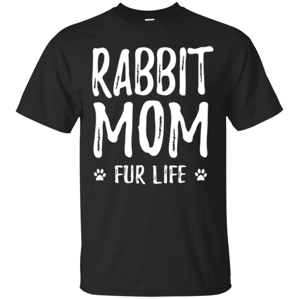 Rabbit Mom Fur Life T-Shirt For Bunny Rabbit Mom