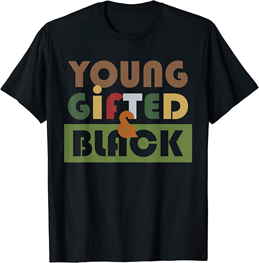 Young Gifted & Black African American Black History Pride T-Shirt