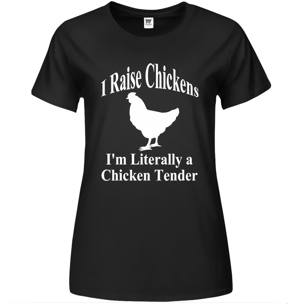 I Raise Chickens I’M Literally A Chicken Tender Funny Premium Womens T Shirts