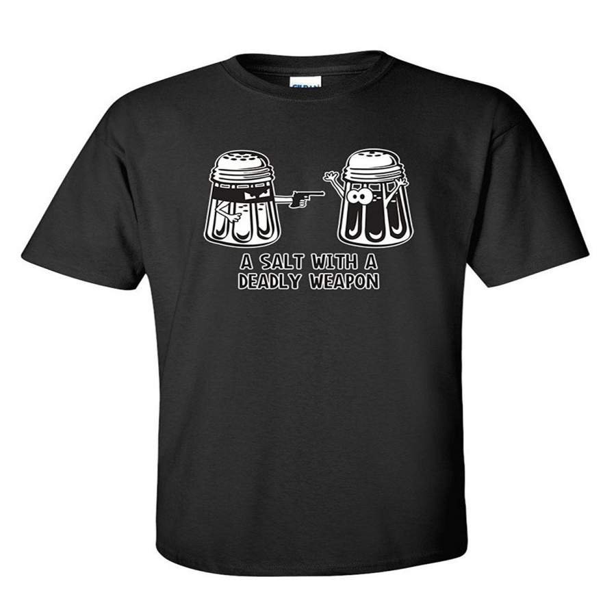 A Salt With A Deadly Weapon Graphic Novelty Gift Funny Mens Funny T Shirts Cotton T-Shirt