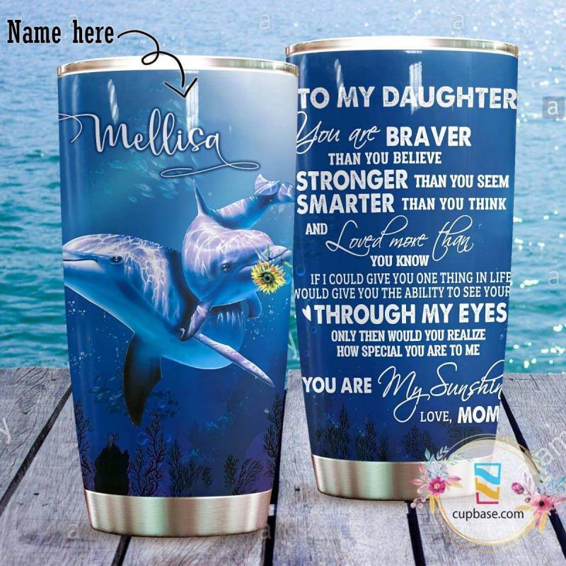 Dolphin Tumbler To My Daughter Personalized