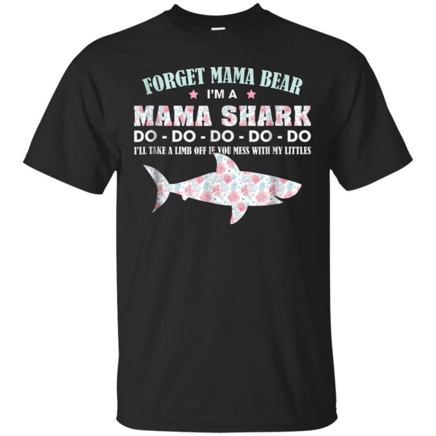 AGR Forget Mama Bear Im Mama Shark Funny Tshirt Gifts Jaq T-shirt