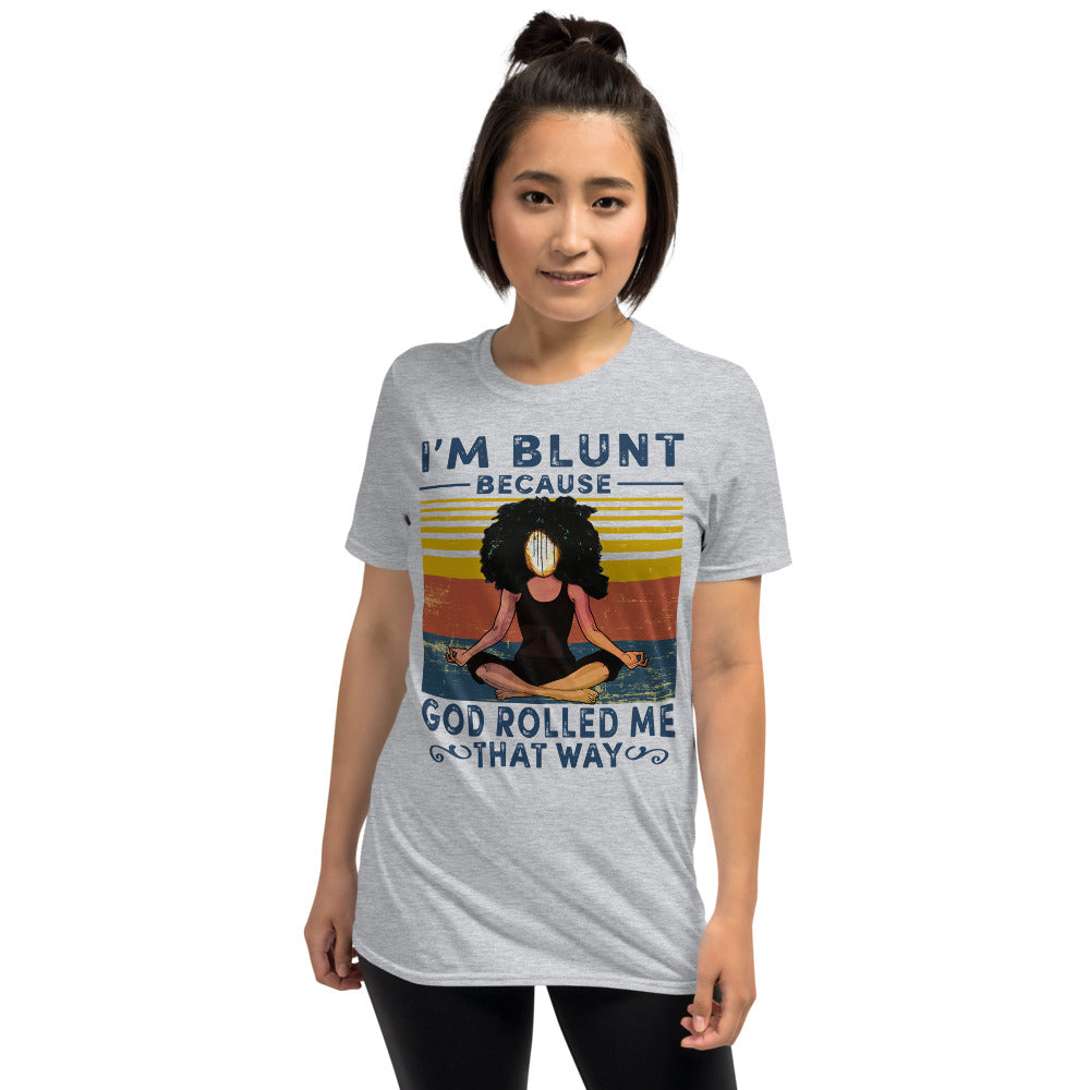 Vintage Yoga Black Girl I’M Blunt Because God Rolled Me That Way  Unisex T-Shirt