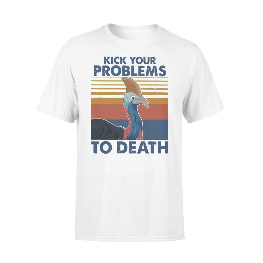 Vintage Cassowary Kick Your Problems To Death T-shirt