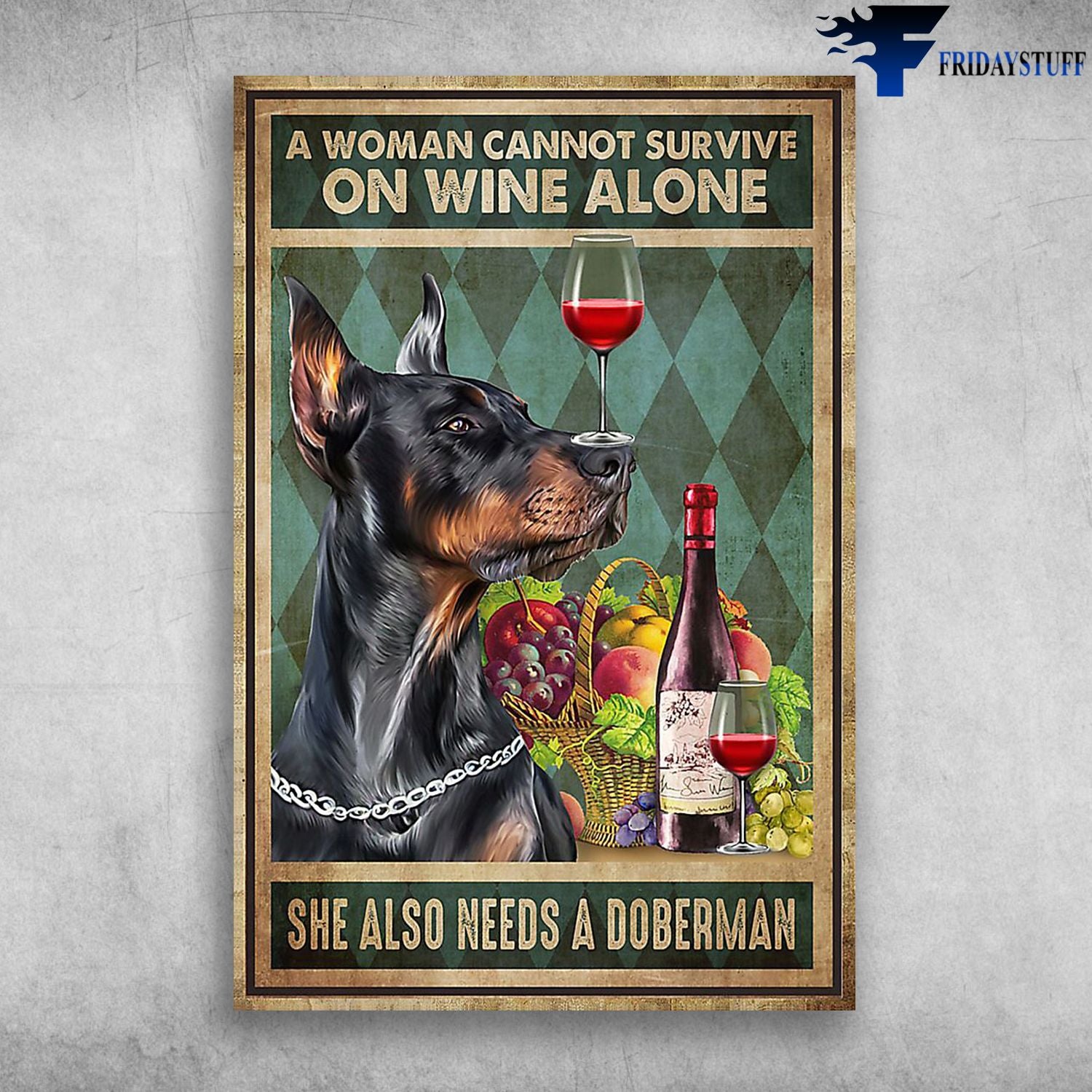 A Woman Cannot Survive On Wine Alone She Also Needs A Doberman Canvas Christmas Gift Ideas