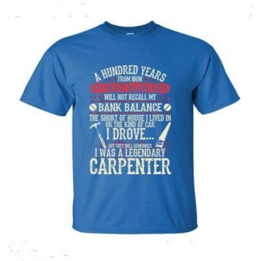 AGR A Thousands Years From Now My Great Grand Kids They Will Remember I Was A Legendary Carpenter – Ultra-Cotton T-Shirt