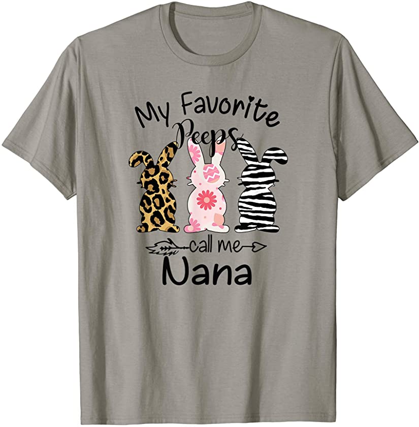 My Favorite Peeps Call Me Nana Easter Bunny Nana Easter T-Shirt