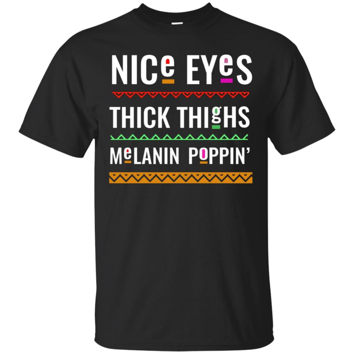 Womens Melanin Poppin’ nice eyes thick thighs black girl Tee