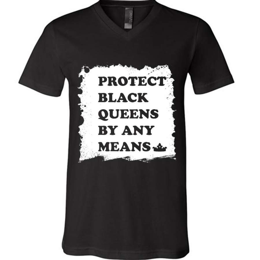 Protect Black Queens By Any Means – Canvas Unisex V-Neck Shirt