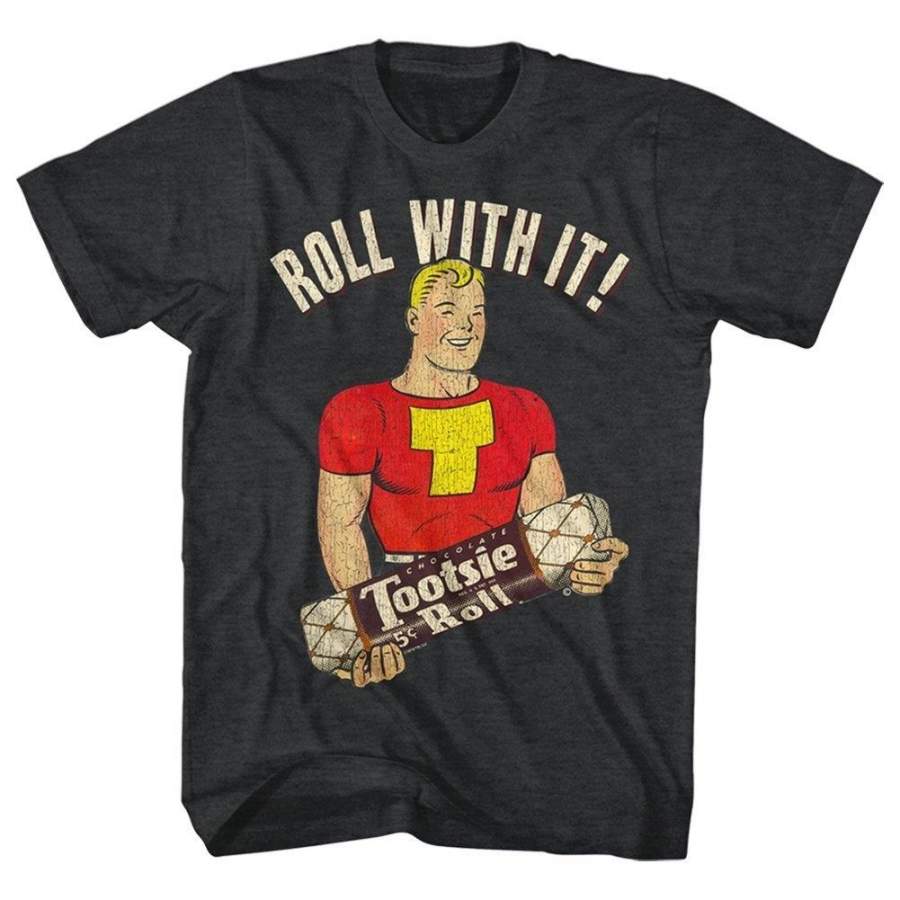 Tootsie Roll Chocolate Flavored Candy Taffy Roll With It Adult T-Shirt Tee