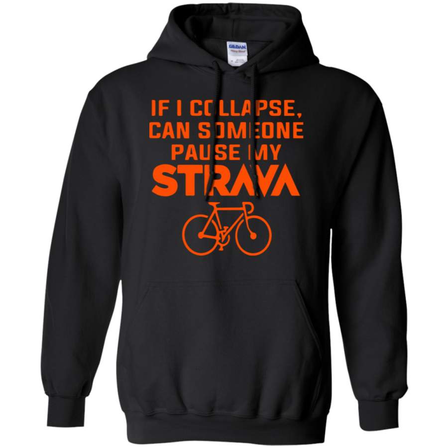 AGR If i collapse can someone pause my strava Hoodie