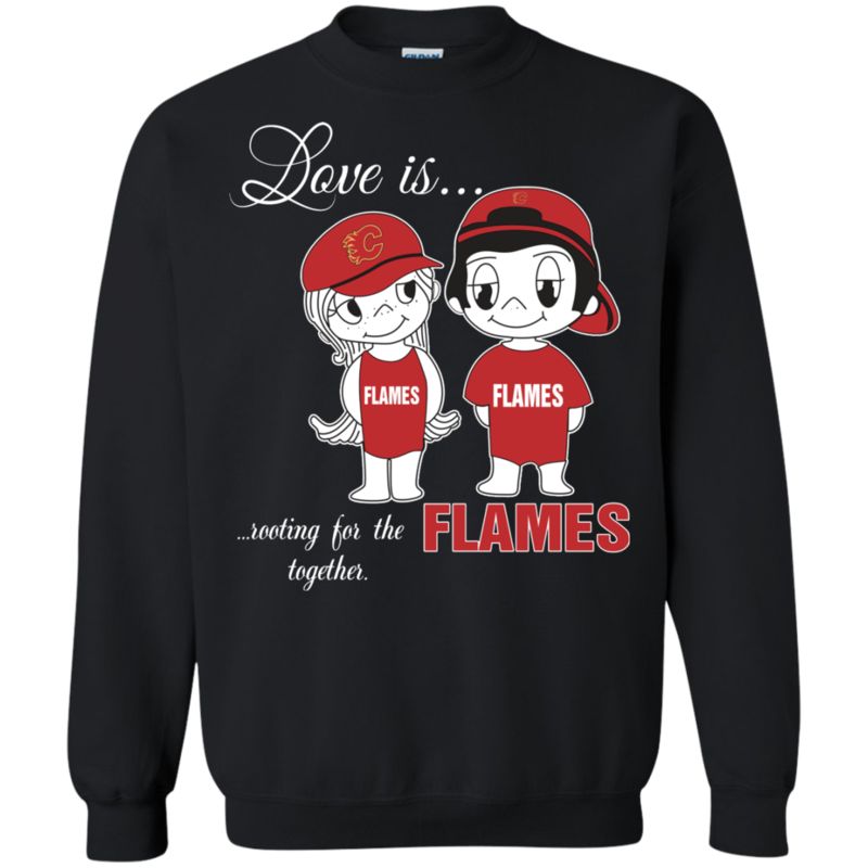 Love Is Rooting For The Calgary Flames Ice Hockey Together T-Shirts Long Sleeve Sweatshirts Hoodies