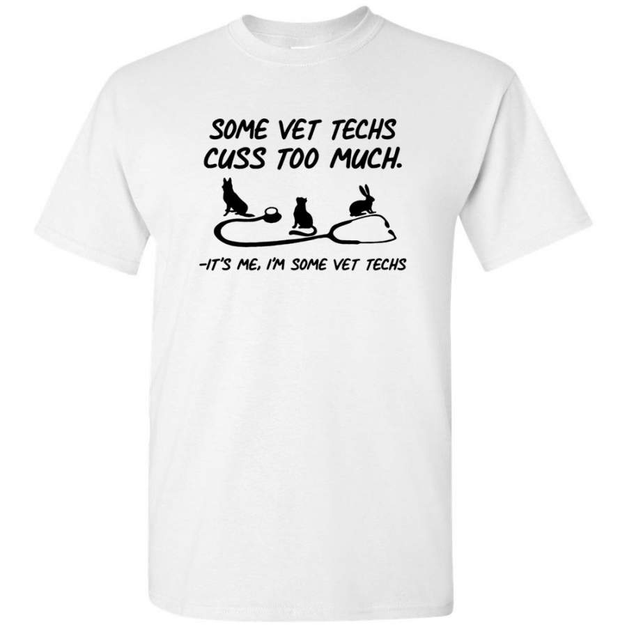 Some vet techs cuss too much it’s me nurse dog cat rabbit tee shirt hoodie