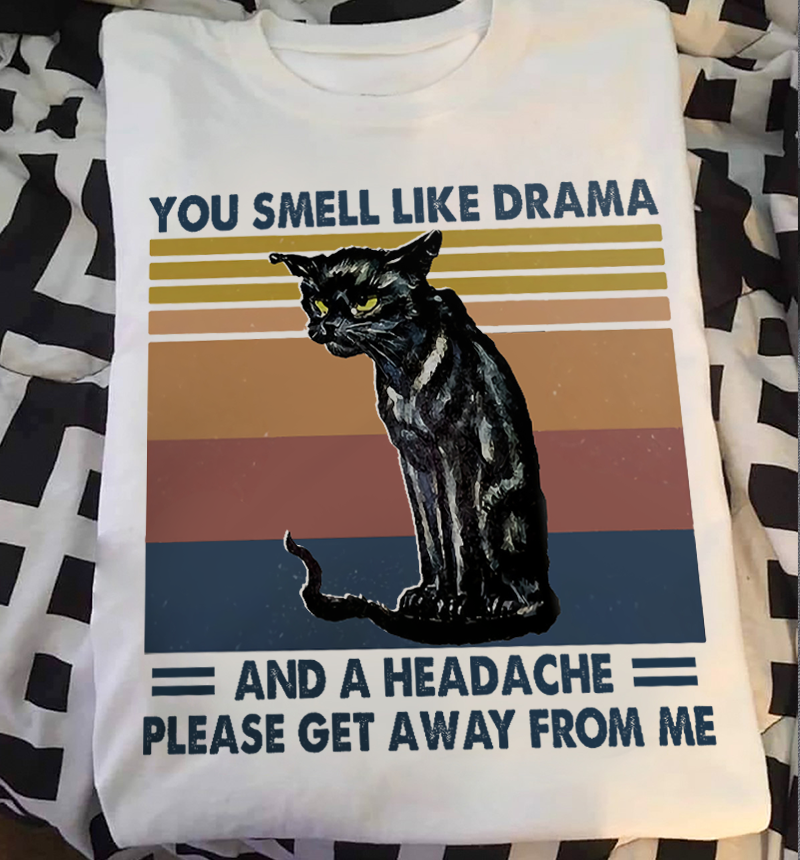 Black Cat You Smell Like Drama And A Headache Please Get Away From Me Standard Men T-shirt